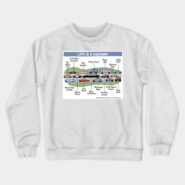 Life is a Highway Crewneck Sweatshirt by WrongHands